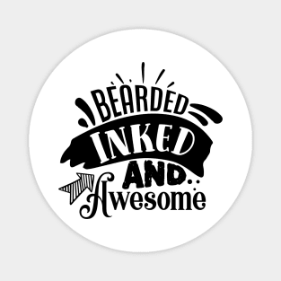 Bearded Inked and Awesome Magnet